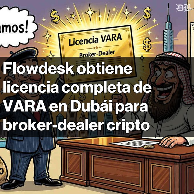 A cartoon-style graphic in Spanish features two characters at a desk, with the headline 'Flowdesk obtiene licencia completa de VARA en Dubái para broker-dealer cripto' and an illustrated 'Licencia VARA Broker-Dealer' certificate.