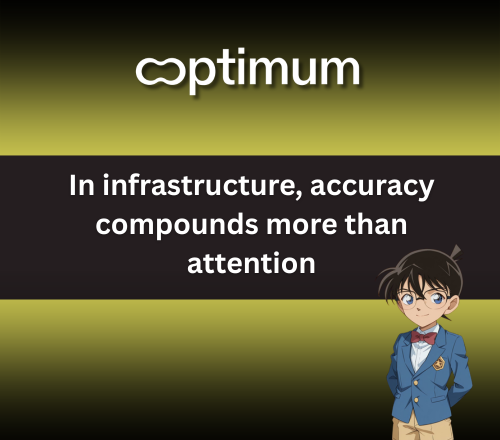 A graphic with the 'optimum' logo and text reading 'In infrastructure, accuracy compounds more than attention' alongside an anime-style detective character.