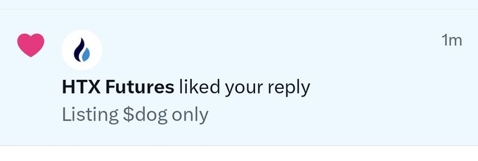 A Twitter/X notification showing that 'HTX Futures' liked a reply with the text 'Listing $dog only'.