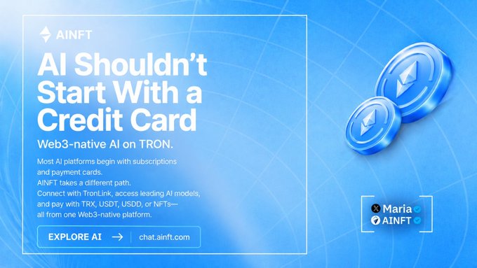 A promotional graphic for AINFT features the headline 'AI Shouldn't Start With a Credit Card' advertising Web3-native AI on TRON with an 'EXPLORE AI' button and chat.ainft.com link.