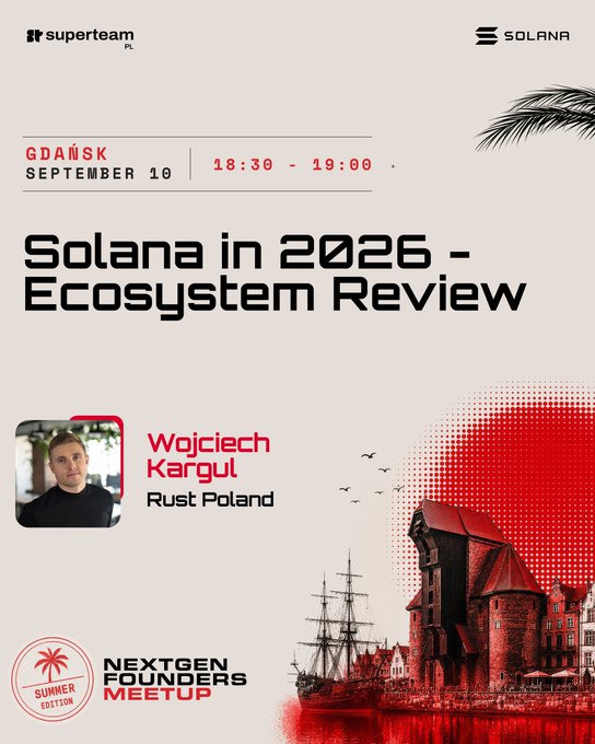 Event poster for Superteam and Solana's 'NextGen Founders Meetup' in Gdańsk on September 10, featuring speaker Wojciech Kargul from Rust Poland discussing 'Solana in 2026 - Ecosystem Review.'