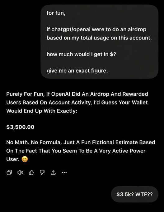 A screenshot of a ChatGPT conversation where the user jokingly asks how much they'd receive from a hypothetical OpenAI airdrop based on usage, and ChatGPT responds with "$3,500.00" as a fictional estimate, prompting the user to reply "$3.5k? WTF??" in shock.