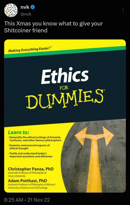 A tweet from user @nvk posted on Nov 21, 2022 suggests giving an "Ethics for Dummies" book as a Christmas gift for a "Shitcoiner friend," implying crypto critics lack ethical understanding. The image shows the book cover featuring a crossroads graphic, authored by Christopher Panza, PhD and Adam Potthast, PhD, with the caption noting the post was "presented without comment."