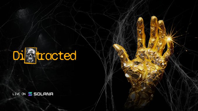 A dark, spiderweb-covered background showcases a golden skeletal hand reaching upward, with a bright light glowing at its fingertip. The text "Distracted" appears in stylized yellow font with a skull replacing the "s," and "LIVE ON SOLANA" is displayed at the bottom, matching the post's announcement of Distracted's live launch on Solana Mainnet.