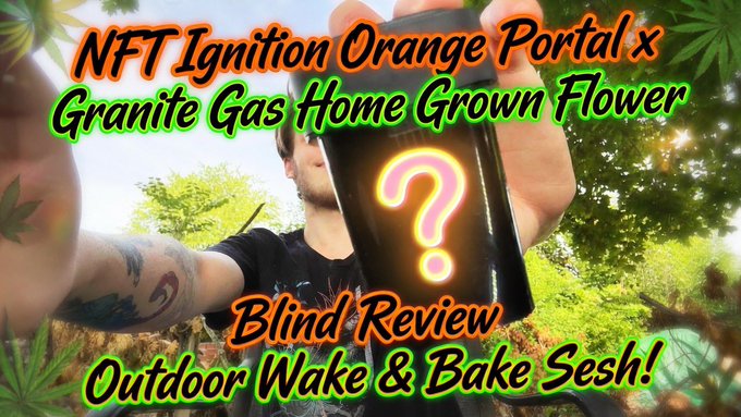 Thumbnail for a video titled 'NFT Ignition Orange Portal x Granite Gas Home Grown Flower Blind Review Outdoor Wake & Bake Sesh!' showing a person holding a black container with a question mark against a cannabis field background.