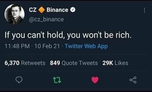 A tweet from CZ @cz_binance stating 'If you can't hold, you won't be rich' posted at 11:48 PM on 10 Feb 21, with 6,370 retweets and 29K likes.