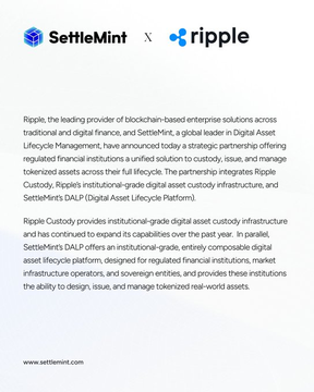 The image displays an official partnership announcement between SettleMint and Ripple, featuring both company logos at the top. The text details that Ripple, a leader in blockchain-based enterprise solutions, and SettleMint, a leader in Digital Asset Lifecycle Management, have formed a strategic partnership to offer financial institutions a unified solution for issuing, custody, and managing tokenized assets, by integrating Ripple's institutional-grade digital asset custody infrastructure with SettleMint's DALF (Digital Asset Lifecycle Platform), aligning with the post about bringing digital asset custody and tokenization to regulated financial institutions across Asia Pacific.