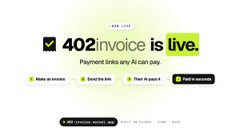 A website landing page with the headline '402 invoice is live' and text 'Payment links any AI can pay,' featuring buttons labeled 'Make an invoice,' 'Send the link,' 'Then AI pays it,' and 'Find AI accounts.'