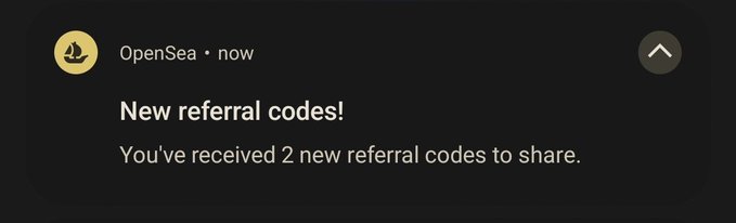OpenSea notification reading 'New referral codes! You've received 2 new referral codes to share.'