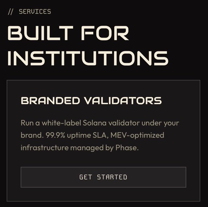 A dark promotional graphic titled 'BUILT FOR INSTITUTIONS' advertising 'BRANDED VALIDATORS' — a white-label Solana validator service by Phase with 99.9% uptime SLA and MEV-optimized infrastructure, with a 'GET STARTED' button.