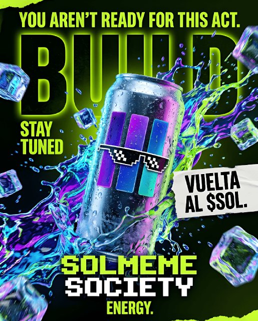A vibrant advertisement for 'BURN' energy drink features a chrome can wearing pixelated sunglasses, surrounded by splashing liquid and ice, with text reading 'YOU AREN'T READY FOR THIS ACT', 'STAY TUNED', 'VUELTA AL $SOL', and 'SOLMEME SOCIETY ENERGY'.
