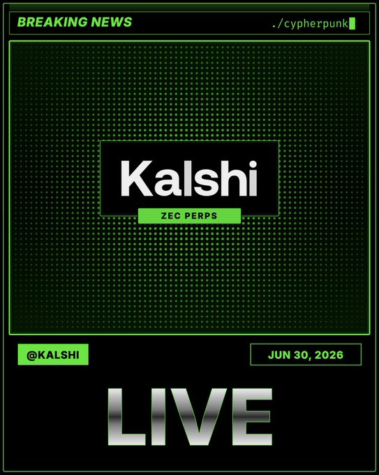 A retro "BREAKING NEWS" style graphic in green and black features a centered "Kalshi" logo tagged with "ZEC PERPS" beneath it, framed by "BREAKING NEWS" and "./cypherpunk" headers, an "@KALSHI" handle, a "JUN 30, 2026" date stamp, and a large "LIVE" label—visually announcing the launch of ZEC perpetual futures on Kalshi as referenced in the post.