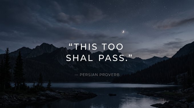 A serene nighttime landscape features a tranquil lake surrounded by dark mountain silhouettes under a starry sky with a crescent moon, overlaid with the quote "THIS TOO SHAL PASS." attributed to a Persian proverb, reflecting the post's message about accepting life's transient challenges even during a weekend away for IT work.
