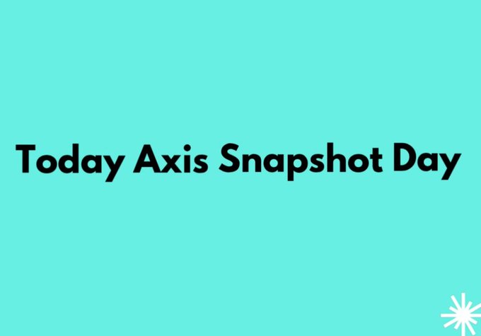 A teal graphic with black text reading 'Today Axis Snapshot Day' and a small white starburst icon in the bottom right corner.