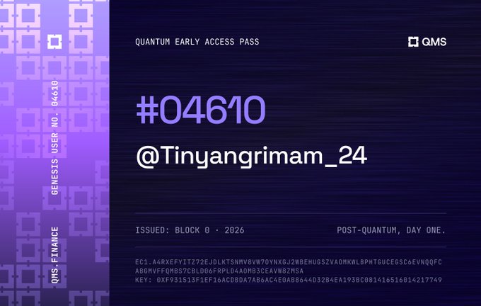 A digital 'Quantum Early Access Pass' with pass number #04610 issued to @Tinyangrimam_24, marked as Block 0, 2026, featuring QMS Finance branding and a cryptographic key.