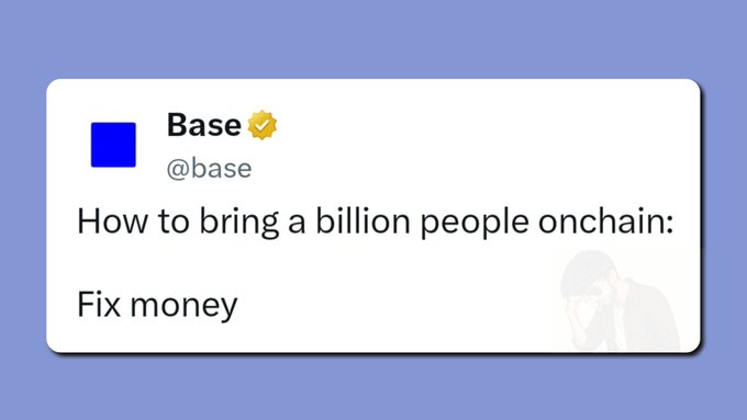 The image shows a tweet from the verified Base account (@base) featuring its blue square logo and a verified checkmark, with the text "How to bring a billion people onchain: Fix money" alongside a faint image of a frustrated man with his head in his hands. The tweet visually reinforces the accompanying post's message about Base's mission to make crypto more accessible through stablecoins and financial tools.