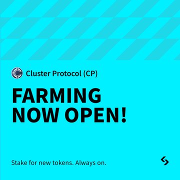 A promotional graphic for Cluster Protocol (CP) with a teal background and diagonal stripe pattern announcing 'FARMING NOW OPEN!' and 'Stake for new tokens. Always on.'