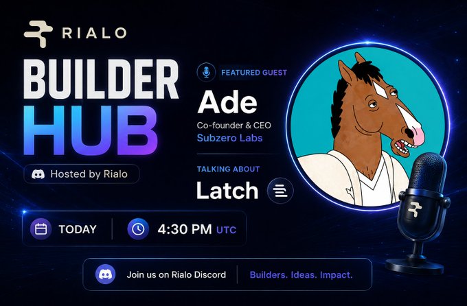 The image is a promotional graphic for Rialo's "Builder Hub" event happening today at 4:30 PM UTC, featuring guest Ade (Co-founder & CEO of Subzero Labs) discussing "Latch." It matches the post by highlighting the same time, featured guest, and topic, with a call to join the discussion on the Rialo Discord server under the tagline "Builders. Ideas. Impact."