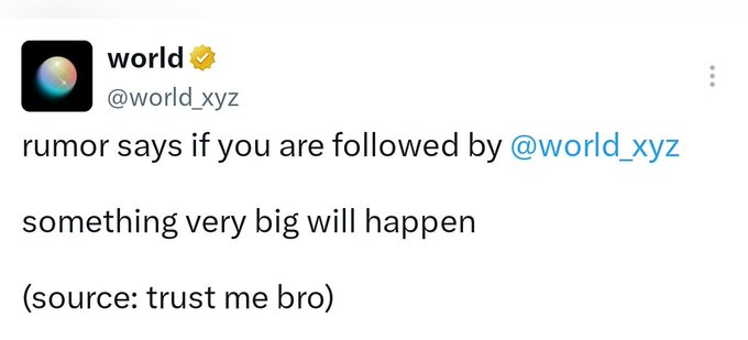 A tweet from verified account @world_xyz jokes that being followed by them leads to "something very big," humorously sourced as "trust me bro," which the accompanying post uses to promote a supposed September 9 airdrop opportunity for those followed by the account.