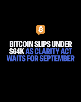 A graphic featuring an orange Bitcoin logo displays the headline "BITCOIN SLIPS UNDER $64K AS CLARITY ACT WAITS FOR SEPTEMBER," visually reinforcing the news of Bitcoin dropping to $64,000 amid the delayed legislative vote on the CLARITY Act scheduled for September 15.