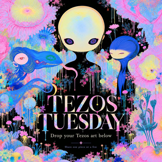 A vibrant, surreal illustration features a pale alien-like figure flanked by blue-hooded creatures amid dripping florals, promoting "TEZOS TUESDAY" with text inviting users to "Drop your Tezos art below" and share their work.