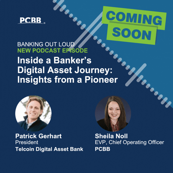 The image is a "Coming Soon" promotional graphic for PCBB's "Banking Out Loud" podcast featuring an upcoming episode titled "Inside a Banker's Digital Asset Journey: Insights from a Pioneer," with featured guests Patrick Gerhart (President of Telcoin Digital Asset Bank) and Sheila Noll (EVP, Chief Operating Officer of PCBB). It directly ties to the post by previewing the next episode, which will spotlight Patrick Gerhart discussing digital assets and regulated stablecoins for community bankers.