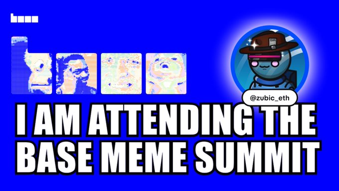 A bright blue meme graphic with distorted face thumbnails and large text reading “I AM ATTENDING THE BASE MEME SUMMIT,” alongside a circular avatar labeled “@zubic_eth.”