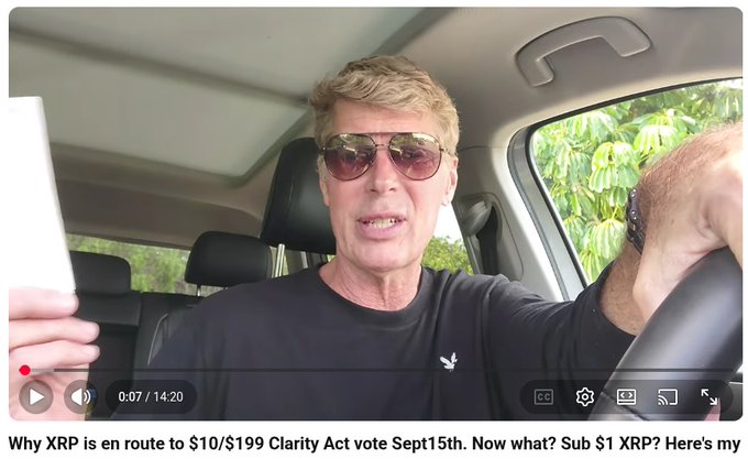 A YouTube video thumbnail showing a man with sunglasses in a car, with the title 'Why XRP is en route to $10/$199 Clarity Act vote Sept15th. Now what? Sub $1 XRP? Here's my' at 0:07/14:20.