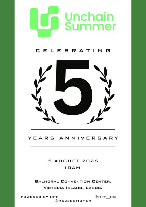 An event flyer for 'Unchain Summer' celebrating a 5 years anniversary, scheduled for 5 August 2026 at 10AM at the Balmoral Convention Center, Victoria Island, Lagos, powered by @NFT__NG and @mujeebtiumu09.