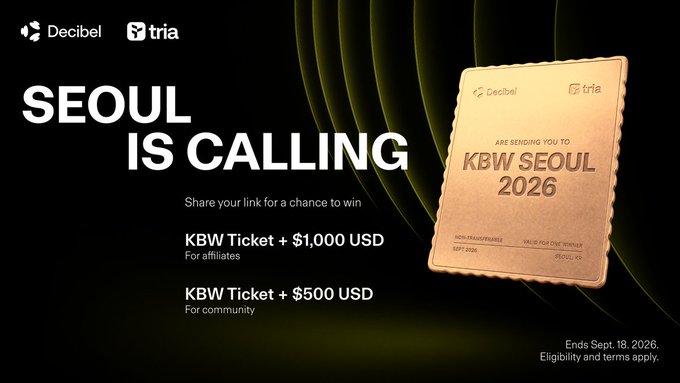 A promotional graphic with a black background and gold accents announces a "Seoul Is Calling" referral contest by Decibel and tria, featuring a gold "KBW Seoul 2026" ticket and offering prizes of a KBW ticket plus $1,000 USD for affiliates and $500 USD for community members who share their referral link by September 18, 2026.