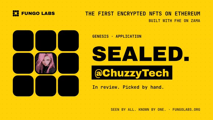 A yellow advertisement graphic reads 'FUNGO LABS', 'THE FIRST ENCRYPTED NFTS ON ETHEREUM BUILT WITH FHE ON ZAMA', 'GENESIS • APPLICATION SEALED. @ChuzzyTech', 'In review. Picked by hand.', and 'SEEN BY ALL. KNOWN BY ONE. · FUNGOLABS.ORG'.
