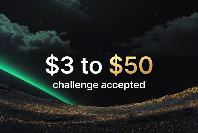 The image features bold text reading "$3 to $50 challenge accepted" set against a dramatic night sky with green aurora-like lighting over a dark landscape. This visually promotes the post's investment challenge, highlighting the minimum $3 entry point and the goal of growing it to $50, reinforcing the "challenge accepted" framing of the trading opportunity being advertised.