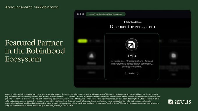 The image announces Arcus as a "Featured Partner in the Robinhood Ecosystem," highlighting its inclusion in the Robinhood Chain ecosystem. It describes Arcus as a decentralized exchange for spot and perpetuals across equity, commodity, and crypto markets, with a disclaimer noting Arcus is a blockchain-based smart contract protocol not available in the US, Canada, UK, or restricted jurisdictions. This supports the post's examination of Arcus beyond the hype, using the Robinhood partnership as a key example of its real-world credibility and integration.