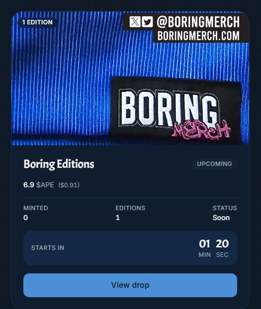 A NFT drop page titled 'Boring Editions' from @BORINGMERCH (BORINGMERCH.COM) showing 1 edition priced at 6.9 APE ($0.91), status 'Soon', with 0 minted, starting in 01 min 20 sec.