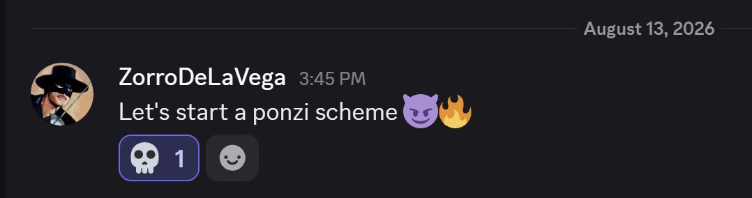 A Discord message from user "ZorroDeLaVega" on August 13, 2026 at 3:45 PM reading "Let's start a ponzi scheme" with devil and fire emojis.