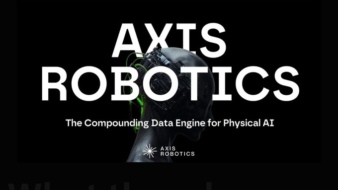 The image is a promotional banner for Axis Robotics featuring their logo, which depicts a robotic head with visible green circuitry, alongside the bold text "AXIS ROBOTICS" and the tagline "The Compounding Data Engine for Physical AI," visually reinforcing the post's message about the company's browser-based platform for generating robot training data.