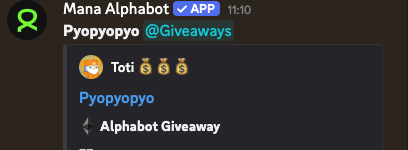 The image shows a Discord or chat message from "Mana Alphabot" with an "APP" badge, timestamped 11:10, tagging "@Giveaways" and announcing a giveaway titled "Toti 💰💰💰" for user "Pyopyopyo" via the "Alphabot Giveaway." This relates to the post about a new giveaway going live for @pyopyopyo, showcasing the automated notification of the giveaway event.