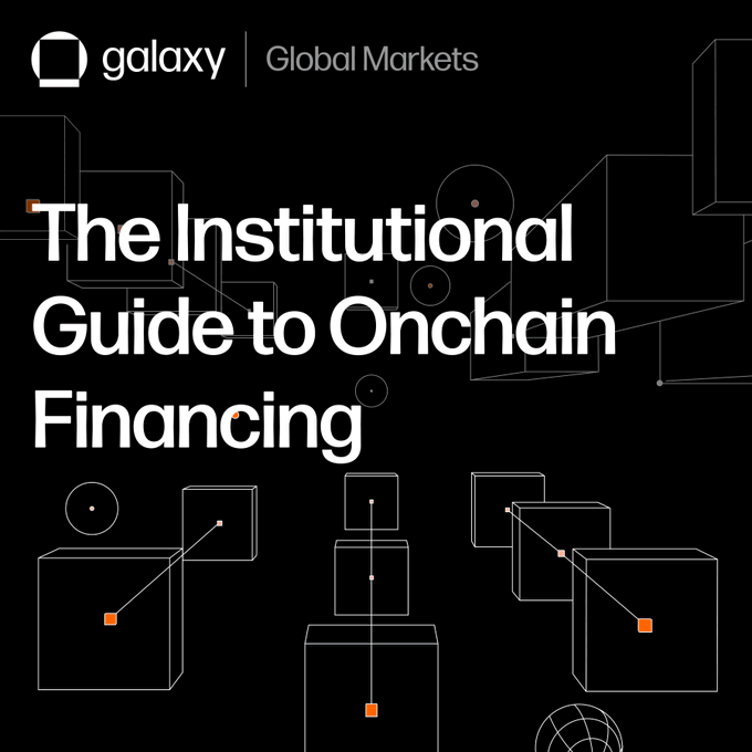 Black cover page titled 'The Institutional Guide to Onchain Financing' by Galaxy Global Markets, featuring geometric 3D cube and line illustrations with orange accents.