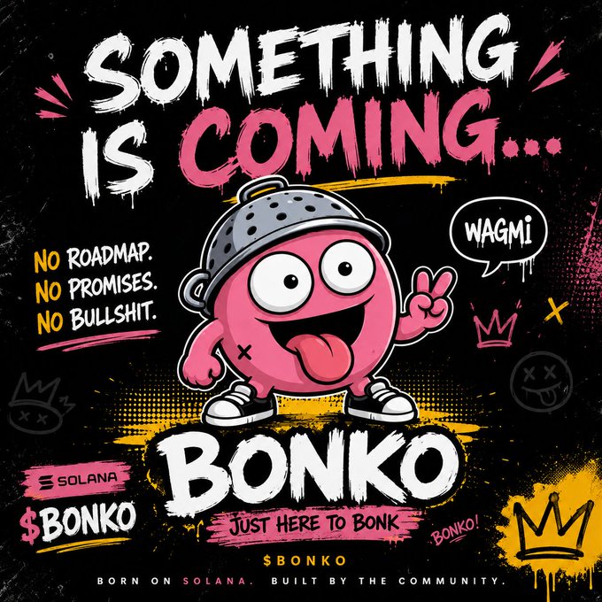 A promotional graphic for the Bonko cryptocurrency featuring a cartoon pink blob character with a colander on its head, text 'SOMETHING IS COMING...', 'BONKO', 'WAGMI', 'NO ROADMAP. NO PROMISES. NO BULLSHIT.', and 'BORN ON SOLANA. BUILT BY THE COMMUNITY.'