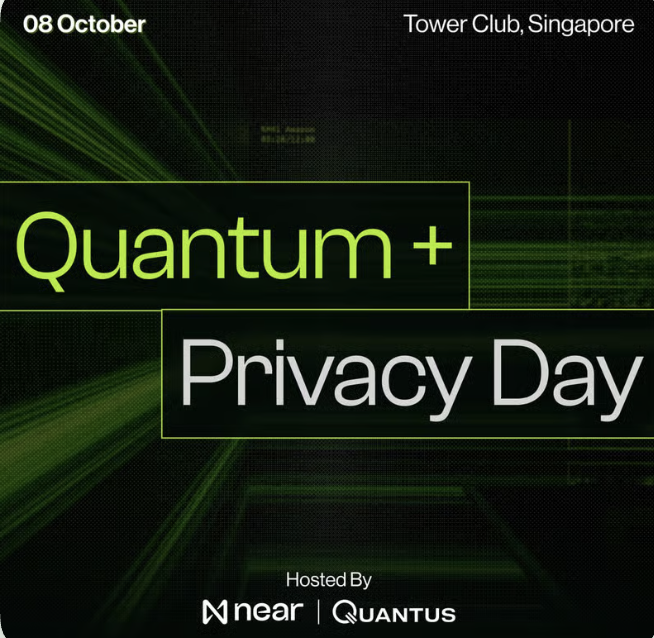 Promotional poster for Quantum+ Privacy Day, hosted by NEAR and Quantus at Tower Club, Singapore on 08 October. The event poster features a dark green digital background and highlights Quip Network’s sponsorship, with Colton speaking from 3:10–3:40pm SGT.