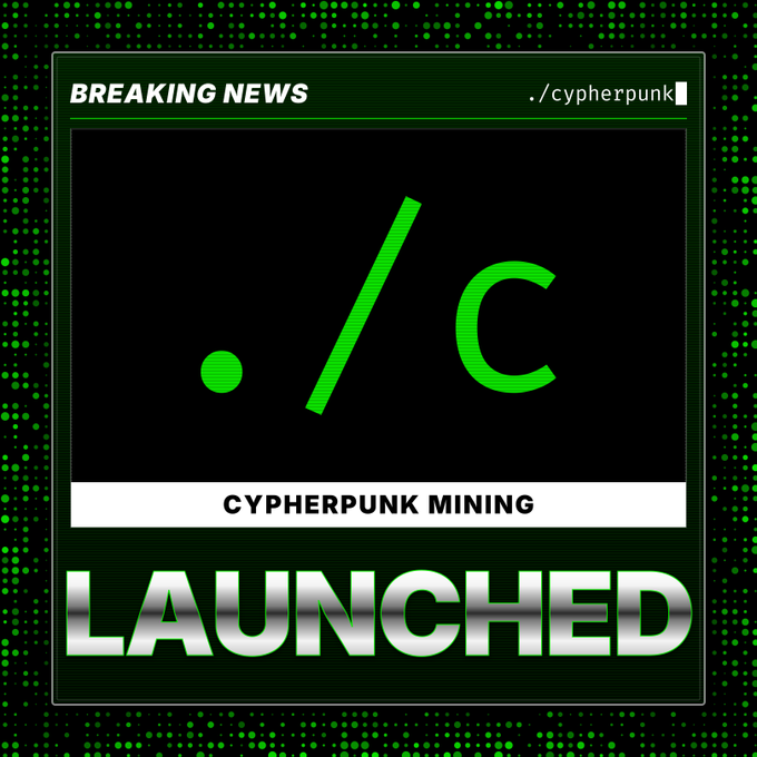 A 'BREAKING NEWS' style graphic announcing 'CYPHERPUNK MINING LAUNCHED' with a green terminal-style logo './c' on a dark green digital background.