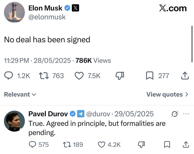 Elon Musk tweeted "No deal has been signed" while Pavel Durov clarified "Agreed in principle, but formalities are pending," suggesting uncertainty around a deal despite the post's claims of Telegram's financial issues.