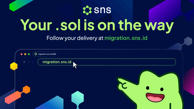 A promotional graphic for SNS (Solana Name Service) announces "Your .sol is on the way" and directs users to follow their domain delivery at migration.sns.id, shown in a stylized browser window alongside a cheerful green mascot character.