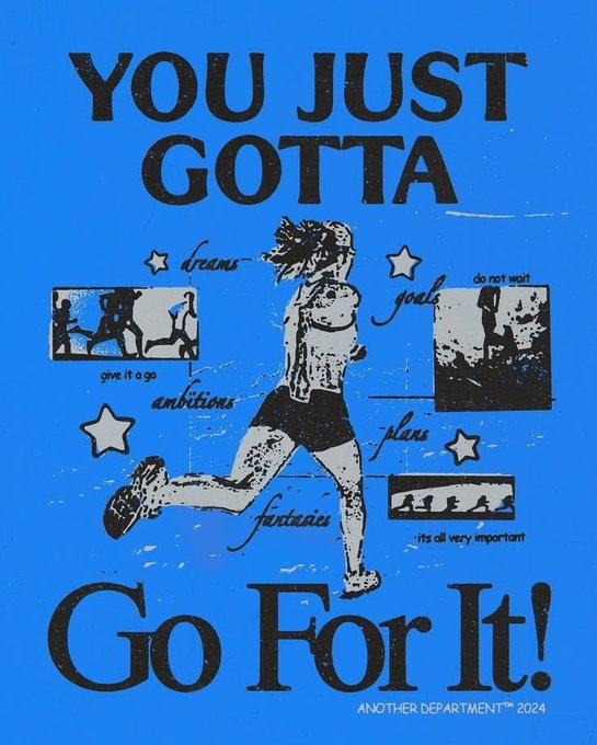 A bold blue motivational poster featuring a runner illustration with the text "YOU JUST GOTTA Go For It!" surrounded by small images and words like "dreams," "goals," "ambitions," "fantasies," and "plans," branded "ANOTHER DEPARTMENT™ 2024." The poster's upbeat "go for it" energy pairs perfectly with the "Gm fam!" greeting to kick off the day with positive motivation.