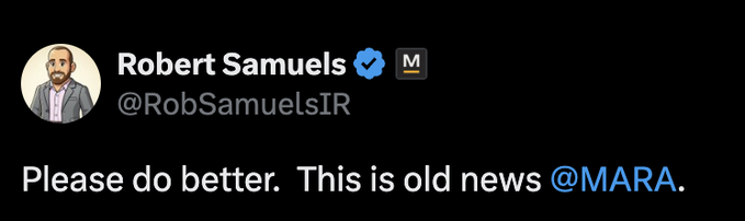A tweet from Robert Samuels (@RobSamuelsIR) criticizes MARA's communication with shareholders, stating "Please do better. This is old news @MARA." The post responds to claims from MARA Holdings about maintaining shareholder communication and disciplined messaging, with Samuels dismissing their statement as outdated information.