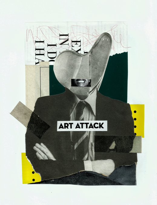 A black-and-white collage artwork depicting a person in a suit with their face replaced by a heart shape, featuring the text 'ART ATTACK' prominently across the torso.