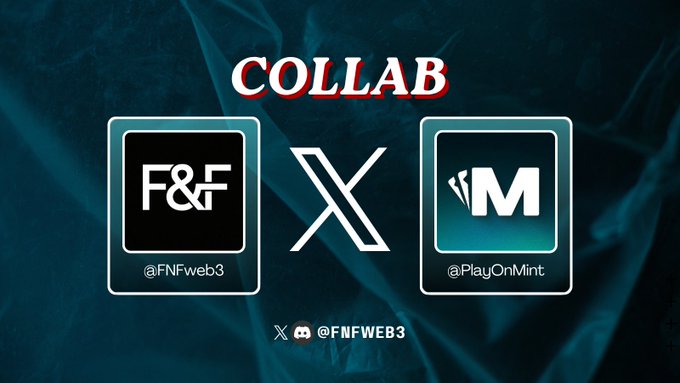 A 'COLLAB' announcement graphic with a dark teal background, showing logos for 'F&F (@FNFweb3)' and 'M (@PlayOnMint)' separated by a large 'X' symbol.