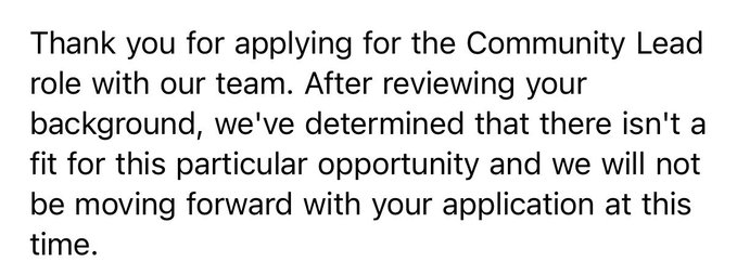 A rejection email stating: 'Thank you for applying for the Community Lead role... we've determined that there isn't a fit for this particular opportunity and we will not be moving forward with your application at this time.'