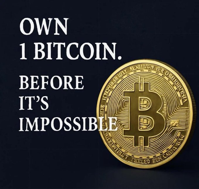 A golden Bitcoin coin rests on a dark background alongside bold white text reading "OWN 1 BITCOIN. BEFORE IT'S IMPOSSIBLE," visually reinforcing the post's urgent message about purchasing Bitcoin before it becomes unattainable.