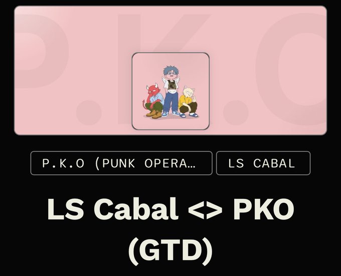 A graphic featuring 'P.K.O (Punk Opera)' and 'LS CABAL' logos with the text 'LS Cabal <> PKO (GTD)' on a black and pink background.